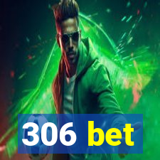 306 bet